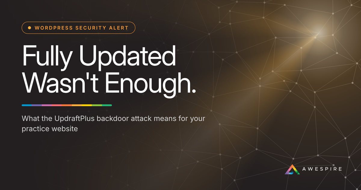 Fully Updated Wasn't Enough: WordPress security alert graphic about the UpdraftPlus backdoor attack, from Awespire Studios